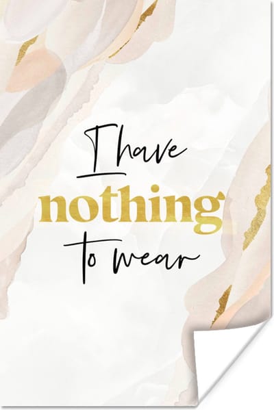 Poster Tiener - Quotes - Goud - I have nothing to wear - 120x180 cm XXL - Verjaardag cadeau tiener