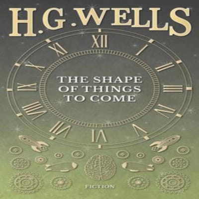 The Shape of Things to Come door H G Wells Hardback Boek 9781528770019