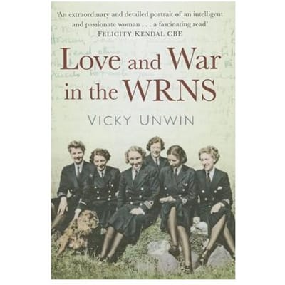 Love And War In The Wrns: Letters Home 1940-46 - Vicky Unwin