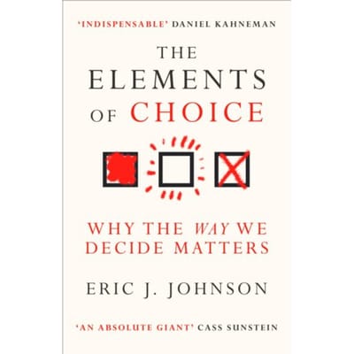The Elements Of Choice - Eric J. Johnson