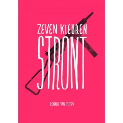 Zeven Kleuren Stront - Ronnie van Geffen