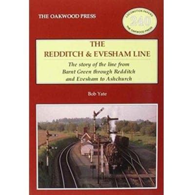 The Redditch & Evesham Line - Locomotion Papers - Bob Yate