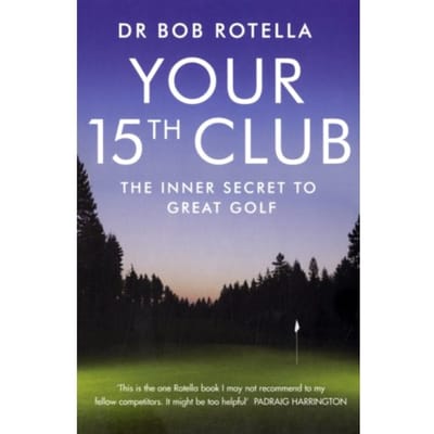 Your 15th Club - Dr. Bob Rotella