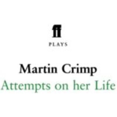 Attempts On Her Life - Martin Crimp