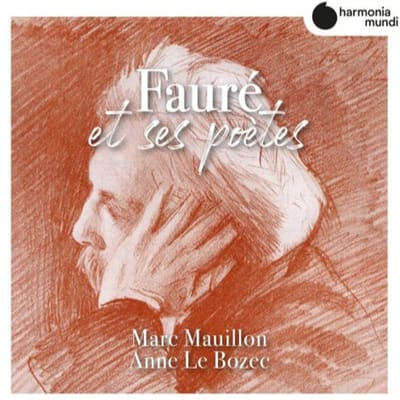 Marc Mauillon & Anne Le Bozec - Fauré Et Ses Poètes (CD)