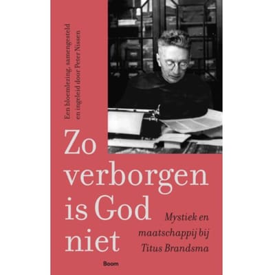 Zo Verborgen Is God Niet - Titus Brandsma