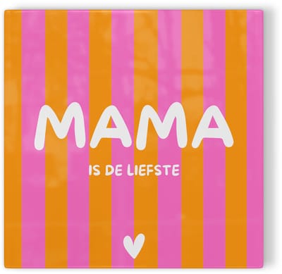 Tegeltje Mama is de liefste – roze oranje – tegeltje met tekst