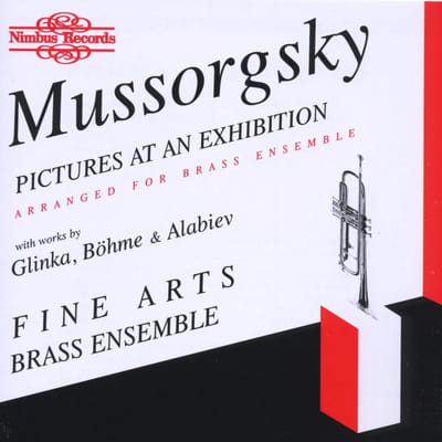 The Fine Arts Brass Ensemble - Mussorgsky: Pictures At An Exhibition, Arranged For Brass Ensemble, With Works By Glinka, Böhme & Alabiev (CD)