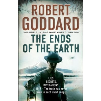 The Ends Of The Earth - The Wide World Trilogy - Robert Goddard