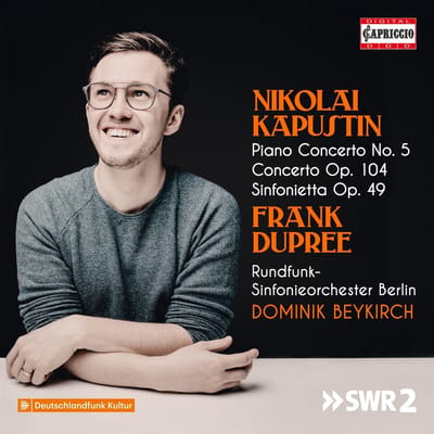 Frank Dupree, Rundfunk-Sinfonieorchester Berlin, Dominik Beykirch - Kapustin: Piano Concerto No. 5 | Concerto Op. 104 | Sinfonietta Op. 49 (CD)