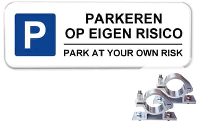 Parkeren op eigen risico bord - Park at your own risk - Weerbestendig Aluminium - 40x15 cm - Bevestiging: Met paalbeugels Ø48mm