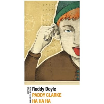 Paddy Clarke Ha Ha Ha - Roddy Doyle