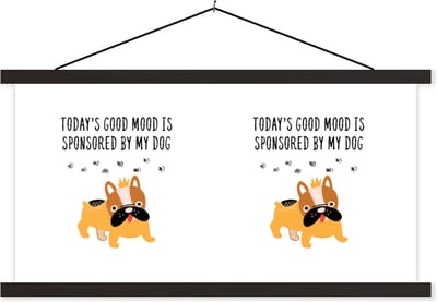 Posterhanger incl. Poster 60x30 cm - Schoolplaat - Quotes - Spreuken - Today's good mood is sponsored by my dog - Honden - Textielposter - Zwarte latten