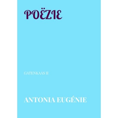 Poëzie - ANTONIA EUGÉNIE
