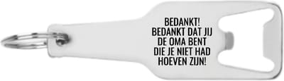 Akyol - bedankt! bedankt dat jij de oma bent die je niet had hoeven zijn! flesopener - Liefde - cadeautje - verjaardagscadeau - verjaardag - cadeau voor oma - cadeau - kado - geschenk - gift - oma artikelen - 105 x 25mm