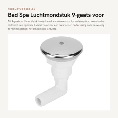 Dailygoods- Luchtmondstuk 9-gaats - Afneembaar Ontwerp - Geschikt voor SPA/Hydrotherapie - Badkuip/Zwembad - Hoogwaardige Kunststof/Roestvrij Staal - Eenvoudig te Reinigen - Badmondstuk