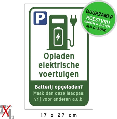 Pictogram/ bord Dibond | "Opladen elektrische voertuigen - Batterij opgeladen? Maak dan deze laadpaal vrij voor anderen a.u.b." | 17 x 27 cm | Parking met laadpaal | Laadpunt | Overlast | Elektrische auto | Duurzaam | Roestvrij | 1 stuk