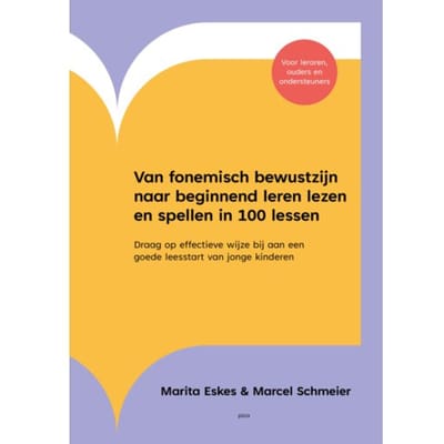 Van Fonemisch Bewustzijn Naar Beginnend Leren Lezen En Spellen In 100 Lessen - Marita Eskes