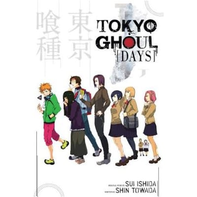 Tokyo Ghoul: Days - Tokyo Ghoul Novels - Sui Ishida