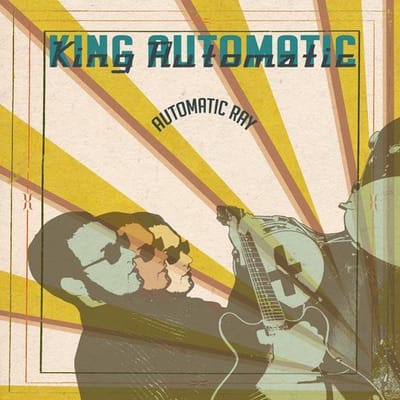 King Automatic - Automatic Ray (LP)