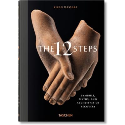 The 12 Steps. Symbols, Myths, And Archetypes Of Recovery - Kikan Massara