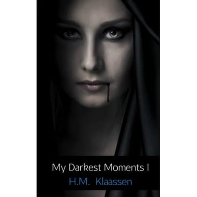 Welcome To The Family - My Darkest Moments - H.M. Klaassen