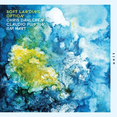 Chris Dahlgren, Claudio Puntin & Jim Hart - Soft Landing Option (CD)