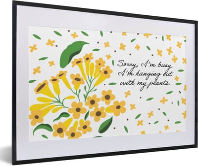 Fotolijst incl. Poster - Sorry I'm busy I'm hanging out with my plants - Bloemen - Quotes - Spreuken - 60x40 cm - Posterlijst