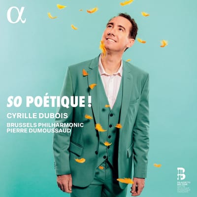 Cyrille Dubois, Pierre Dumoussaud, Brussels Philharmonic - So Poetique! (CD)