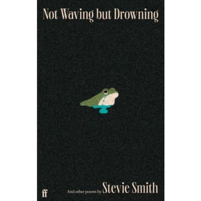 Not Waving But Drowning And Other Poems - Stevie Smith