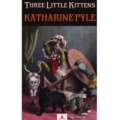 Three Little Kittens - Katharine Pyle