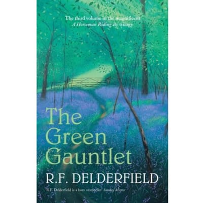 The Green Gauntlet - A Horseman Riding By - R. F. Delderfield