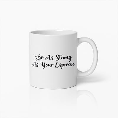 Motiverende Koffiemok 330ml – “Wees Zo Sterk Als Je Espresso” – Inspirerend Cadeau voor Koffieliefhebbers & Kantoor