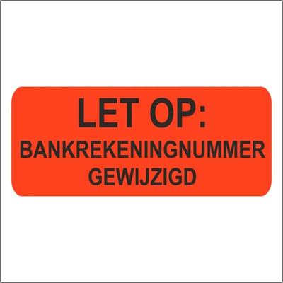 Etiket - Sticker - signaal sticker - bankgegevens gewijzigd - 500 Stuks - Fluor Rood