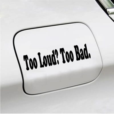 Bumpersticker - Too Loud Too Bad - 5 X 20 - Zwart