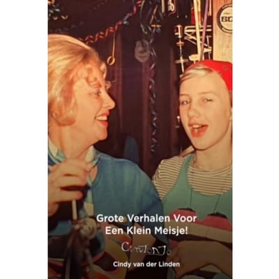 Grote Verhalen Voor Een Klein Meisje! - Cindy Van der Linden