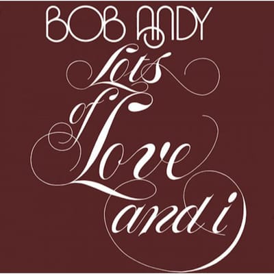Lots Of Love And I - Bob Andy
