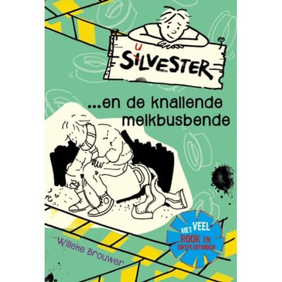 Silvester En De Knallende Melkbusbende - Willeke Brouwer