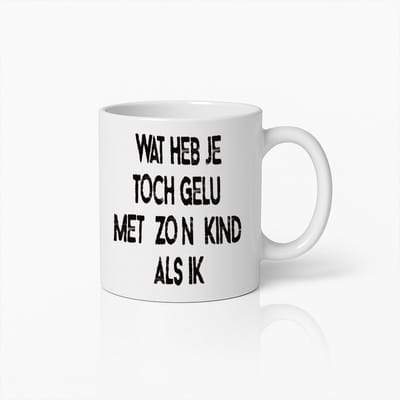 Wat Heb Je Toch Geluk Met Zo’n Kind Als Ik – Humoristische Koffiemok voor Trots Ouders – Leuk Cadeau Idee