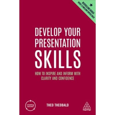 Develop Your Presentation Skills - Creating Success - Theo Theobald