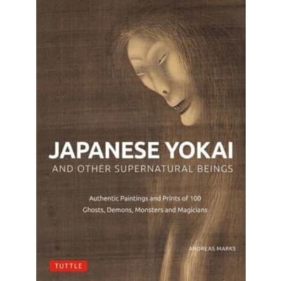 Japanese Yokai And Other Supernatural Beings - Andreas Marks