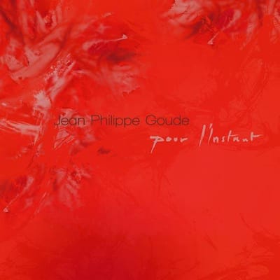 Jean-Philippe Goude - Pour L'Instant (CD)