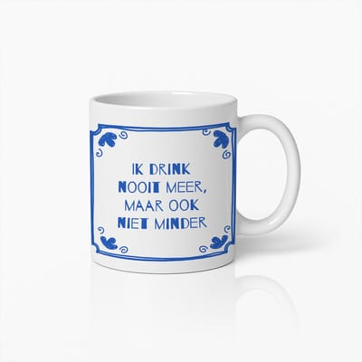 Grappige Quote Mok – 330ml Koffiemok “Ik Drink Nooit Meer, Maar Ook Niet Minder” – Humoristisch Cadeau voor Vrienden & Collega’s
