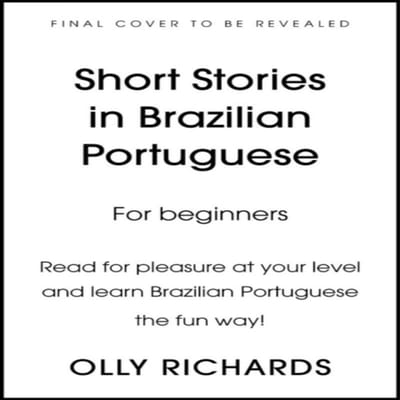 Korte Verhalen in Braziliaans Portugees voor Beginners door Olly Richards Paperback Boek 9781529302806
