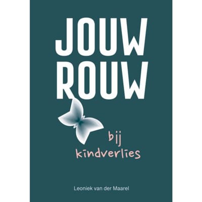 Jouw Rouw Bij Kindverlies - Leoniek van der Maarel