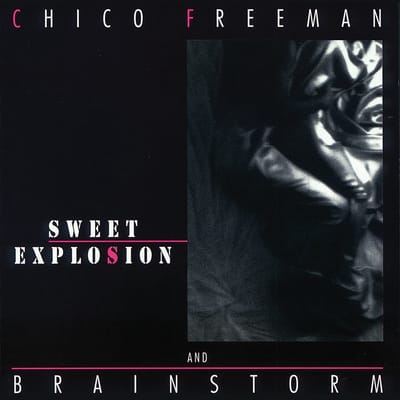 Chico Freeman & Brainstorm - Sweet Explosion (LP) (Limited Edition)