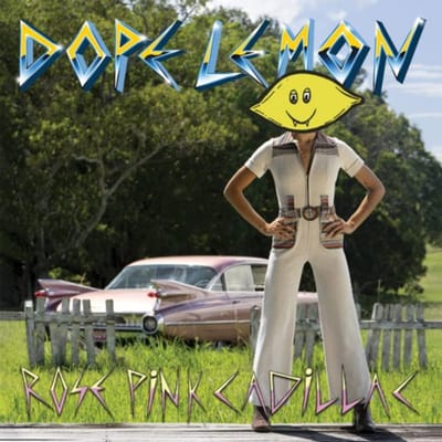 Rose Pink Cadillac - Dope Lemon