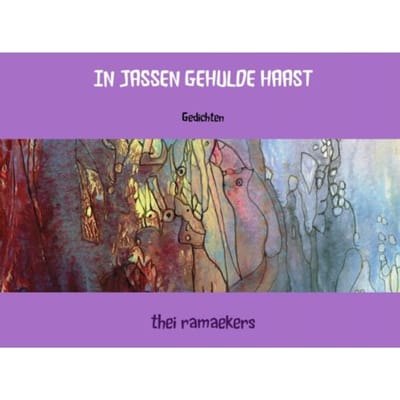 In Jassen Gehulde Haast - Thei Ramaekers
