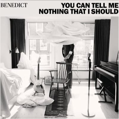 You Can Tell Me Nothing That I Should - Benedict