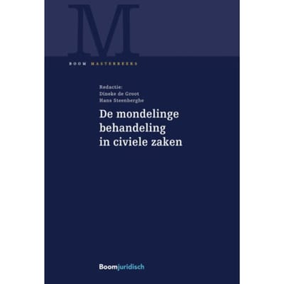 De Mondelinge Behandeling In Civiele Zaken - Boom Masterreeks